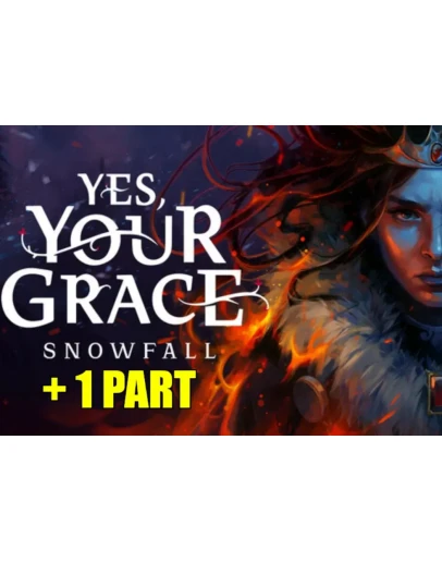 YES, YOUR GRACE 2: SNOWFALL (2025) + 1 ЧАСТЬНА 90 ДН