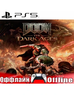 DOOM: The Dark Ages (PS5/RUS) Оффлайн