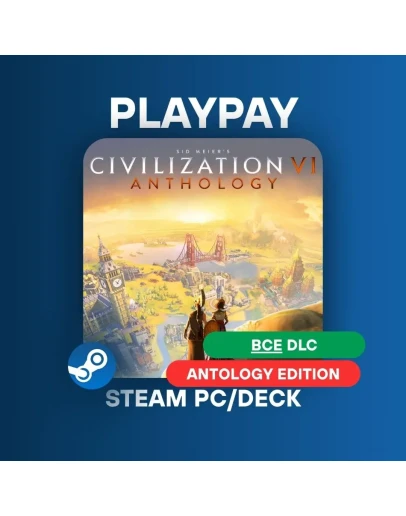 Sid Meier's Civilization VI Anthology ВСЕ DLC STEAM