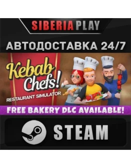 Kebab Chefs! - Restaurant Simulator STEAM RU/UA/KZ/СНГ