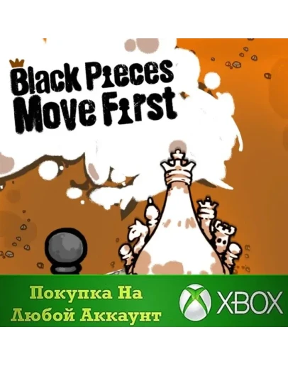 Black Pieces Move First XBOX На Любой аккаунт