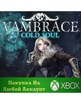 Vambrace: Cold Soul XBOX На Любой аккаунт