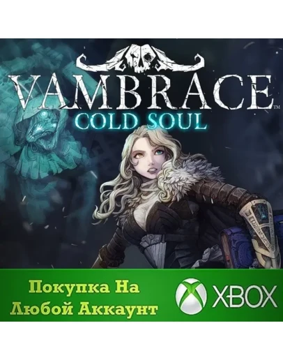Vambrace: Cold Soul XBOX На Любой аккаунт