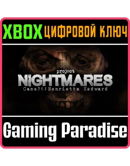 PROJECT NIGHTMARES CASE 36: HENRIETTA KEDWARD XBOX КЛЮЧ
