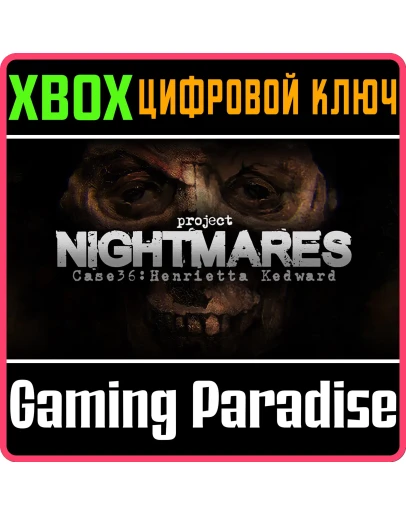 PROJECT NIGHTMARES CASE 36: HENRIETTA KEDWARD XBOX КЛЮЧ