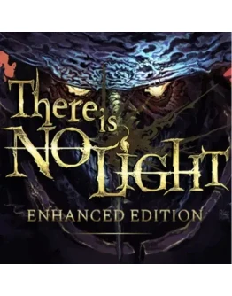 THERE IS NO LIGHT: ENHANCED EDITION STEAM КЛЮЧ