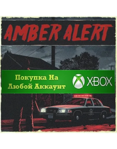 Amber Alert Director's cut XBOX На Любой аккаунт