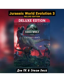 Jurassic World Evolution 3: Deluxe (+DLC) +ПАТЧИ, Steam