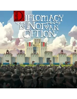 DIPLOMACY IS NOT AN OPTION STEAM КЛЮЧ
