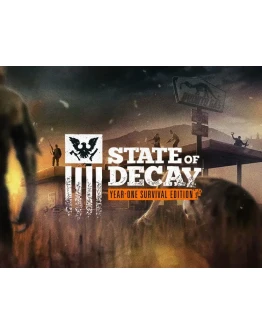 State of Decay: Year One Survival Edition (Steam Ключ)