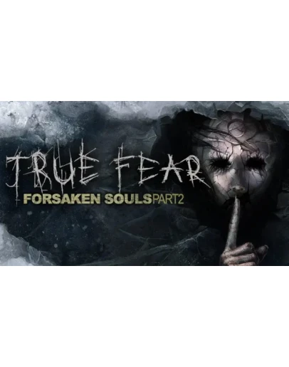 True Fear: Forsaken Souls Part 2 For PC on GOG