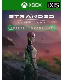 STRANDED: ALIEN DAWN ROBOTS AND GUARDIANS XBOX КЛЮЧ/КОД