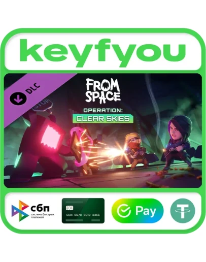 From Space - Operation Clear Skies / STEAM DLC КЛЮЧ