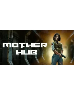 Mother Hub - STEAM GIFT РОССИЯ