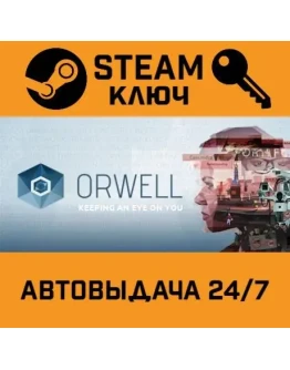 Orwell: Keeping an Eye On You. STEAM-ключ (Global)