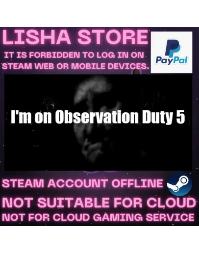 I'm on Observation Duty 5 Стим 30 или 90 дней