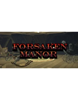 Forsaken Manor (STEAM KEY/GLOBAL)