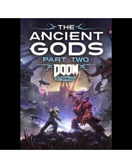 Doom EternalThe Ancient GodsPart TwoКлюч Steam