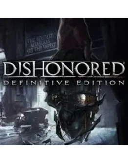 DISHONORED DEFINITIVE EDITION (STEAM/РФ/УКР-СНГ) КЛЮЧ