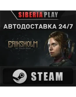 Eriksholm: The Stolen Dream STEAM АВТО RU/UA/KZ/СНГ