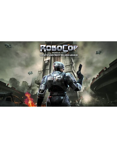 RoboCop: Rogue City - Unfinished Business (Global + РФ)
