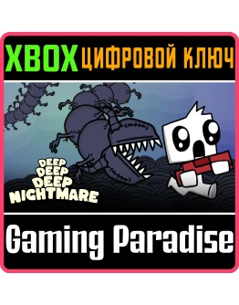 DEEP DEEP DEEP NIGHTMARE XBOX КЛЮЧ/КОД