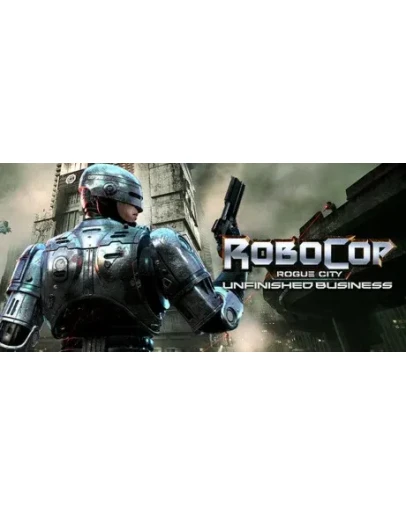 RoboCop: Rogue City - Unfinished Business АВТО 24/7