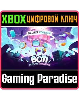 BOTI: BYTELAND OVERCLOCKED - DELUXE EDITION XBOX КЛЮЧ/К