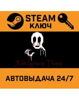 Just Ignore Them. STEAM-ключ (Global) Just Ignore Them. STEAM-ключ (Global)