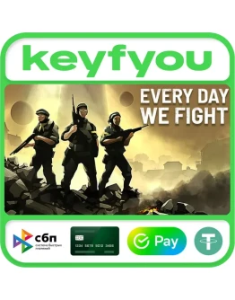 Every Day We Fight / STEAM КЛЮЧ