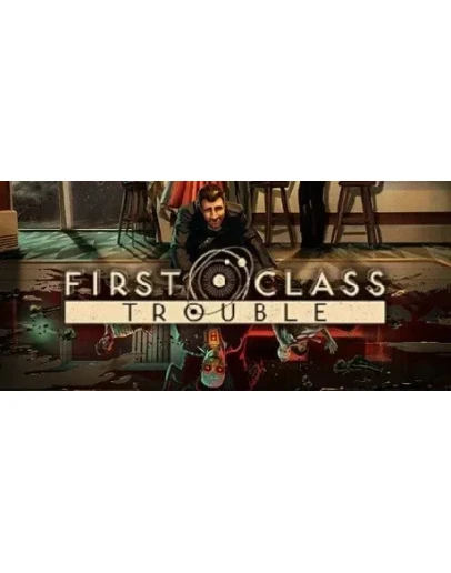 First Class Trouble STEAM KEY Россия МИР