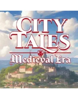 City Tales - Medieval Era Steam Key RU