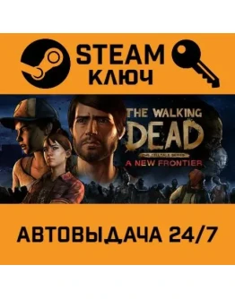 The Walking Dead: A New Frontier. STEAM-ключ (Global)