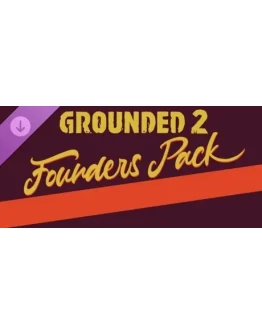 Grounded 2: Founders Pack DLC * STEAM RU АВТО 0