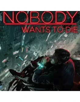 Nobody Wants to Die (Ключ Steam РФ+СНГ)