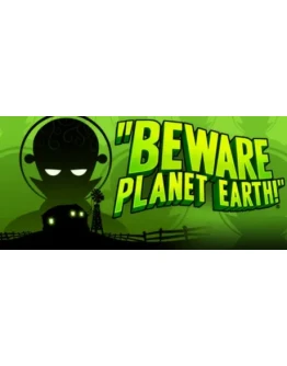Beware Planet Earth!Region freeSteam KeyАвтовыдача