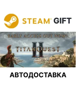 Titan Quest II Steam РУ КЗ УКР ТР РБ СНГ авто
