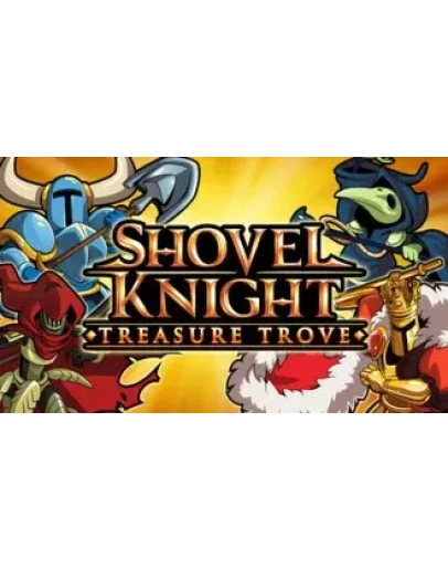 Shovel Knight: Treasure Trove STEAM GIFT ВСЕ СТРАНЫ