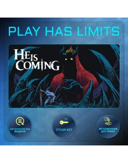 He is Coming КЛЮЧ STEAM Global + РФ