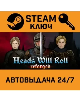 Heads Will Roll: Reforged. STEAM-ключ (Global)