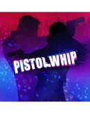 Pistol Whip VR ключ для Oculus - Лицензия VR