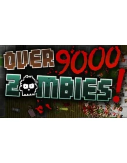 Over 9000 Zombies! STEAM GIFT Россия + МИР + ВСЕ СТРАНЫ