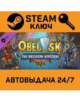 Across the Obelisk - The Obsidian Uprising DLC. STEAM