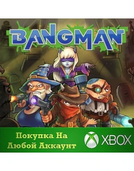 Bangman XBOX На Любой аккаунт