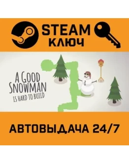 A Good Snowman Is Hard To Build. STEAM-ключ (Global)