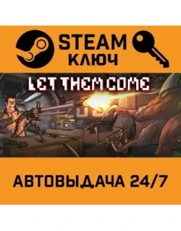 Let Them Come. STEAM-ключ (Global)