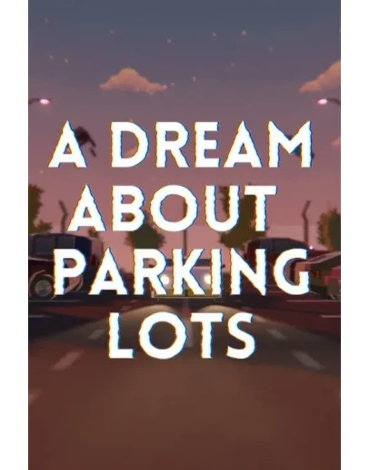 A Dream About Parking Lots Xbox OneXS активация A Dream About Parking Lots Xbox OneXS активация