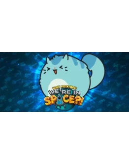 Holy Potatoes! We're in Space?! STEAM KEY МИР