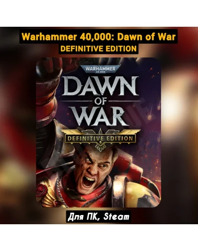 Warhammer 40,000: Dawn of War Definit Все DLC +ПАТЧИ