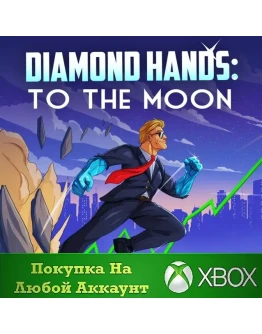 Diamond Hands: To The Moon XBOX На Любой аккаунт